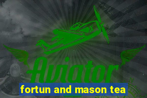 fortun and mason tea